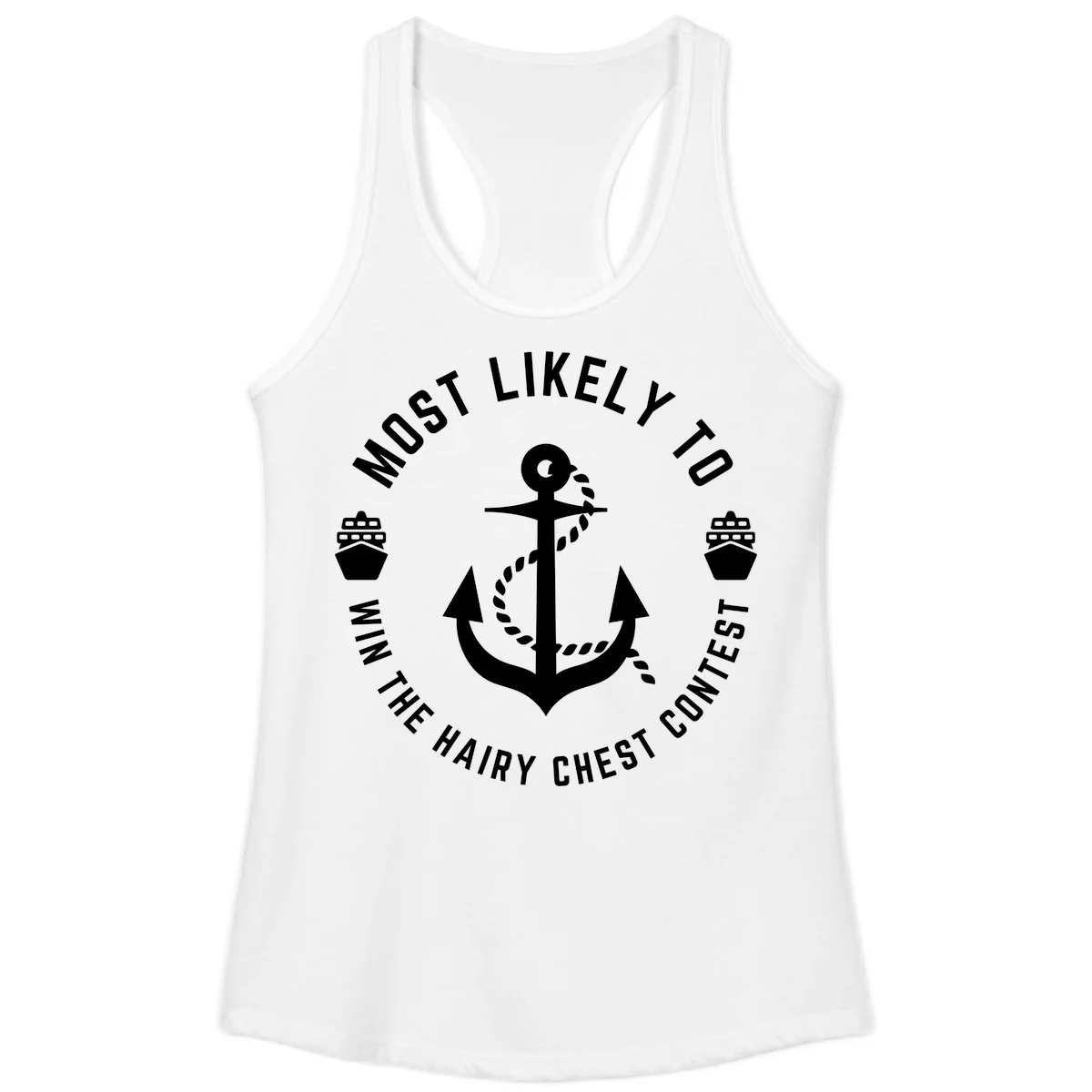 Most Likely To Win The Hairy Chest Contest Ladies Tank in White