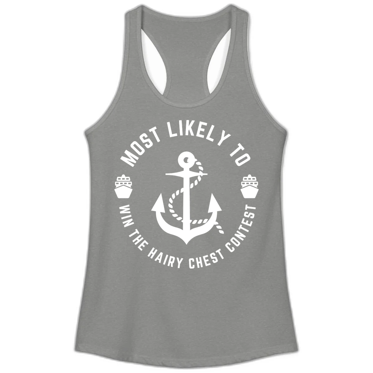 Most Likely To Win The Hairy Chest Contest Ladies Tank in Heather Grey