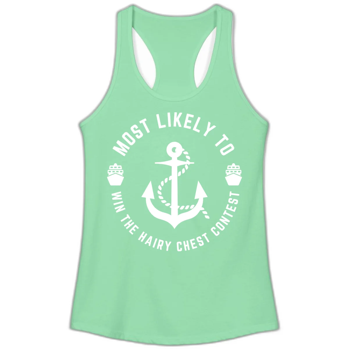 Most Likely To Win The Hairy Chest Contest Ladies Tank in Solid Mint