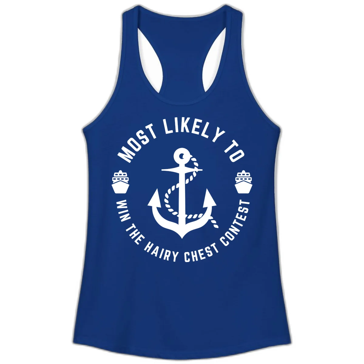 Most Likely To Win The Hairy Chest Contest Ladies Tank in Solid Royal