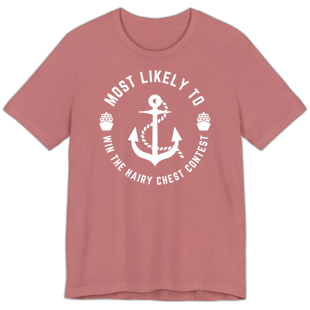Most Likely To Win The Hairy Chest Contest Premium T-Shirt in Mauve