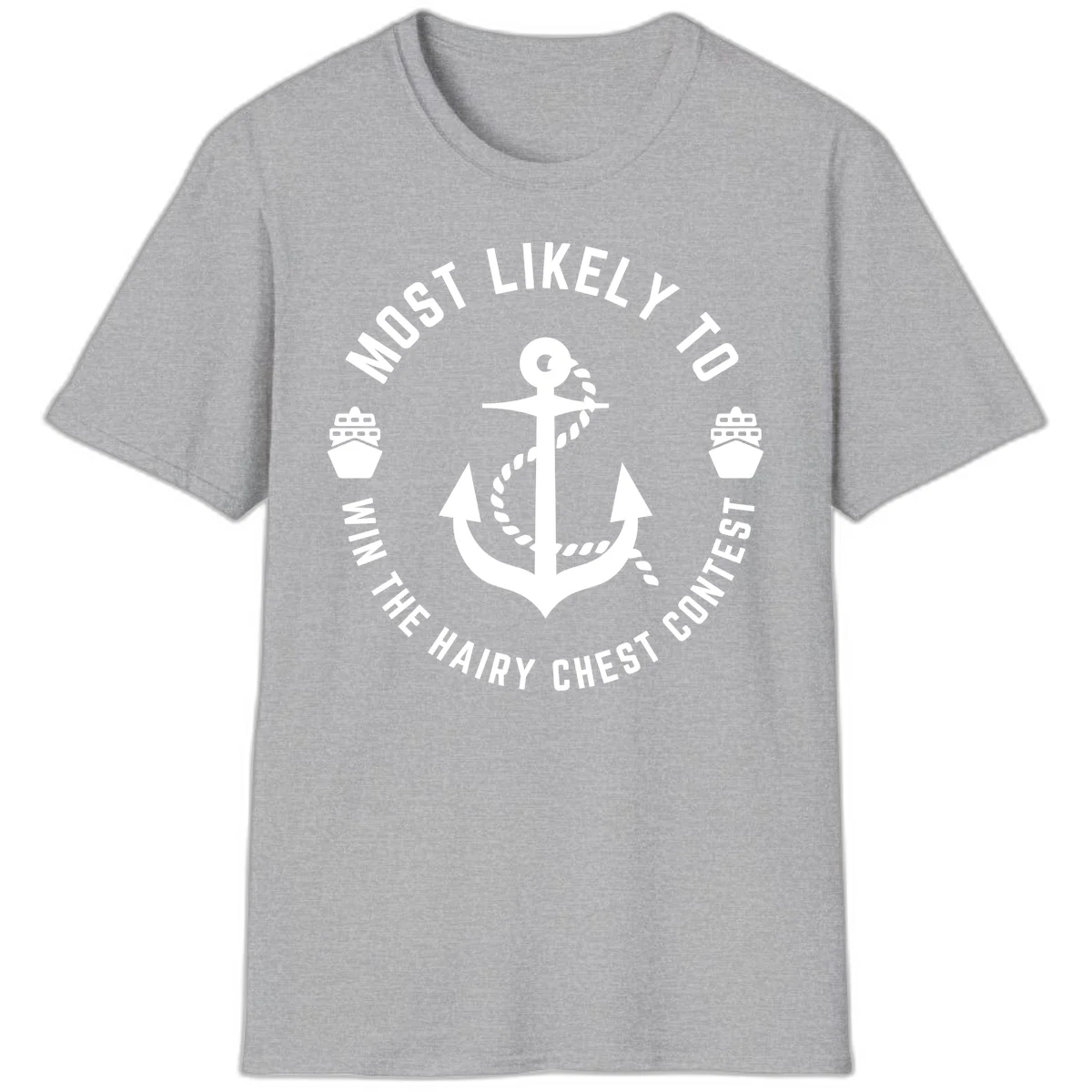 Most Likely To Win The Hairy Chest Contest T-Shirt in Sport Grey