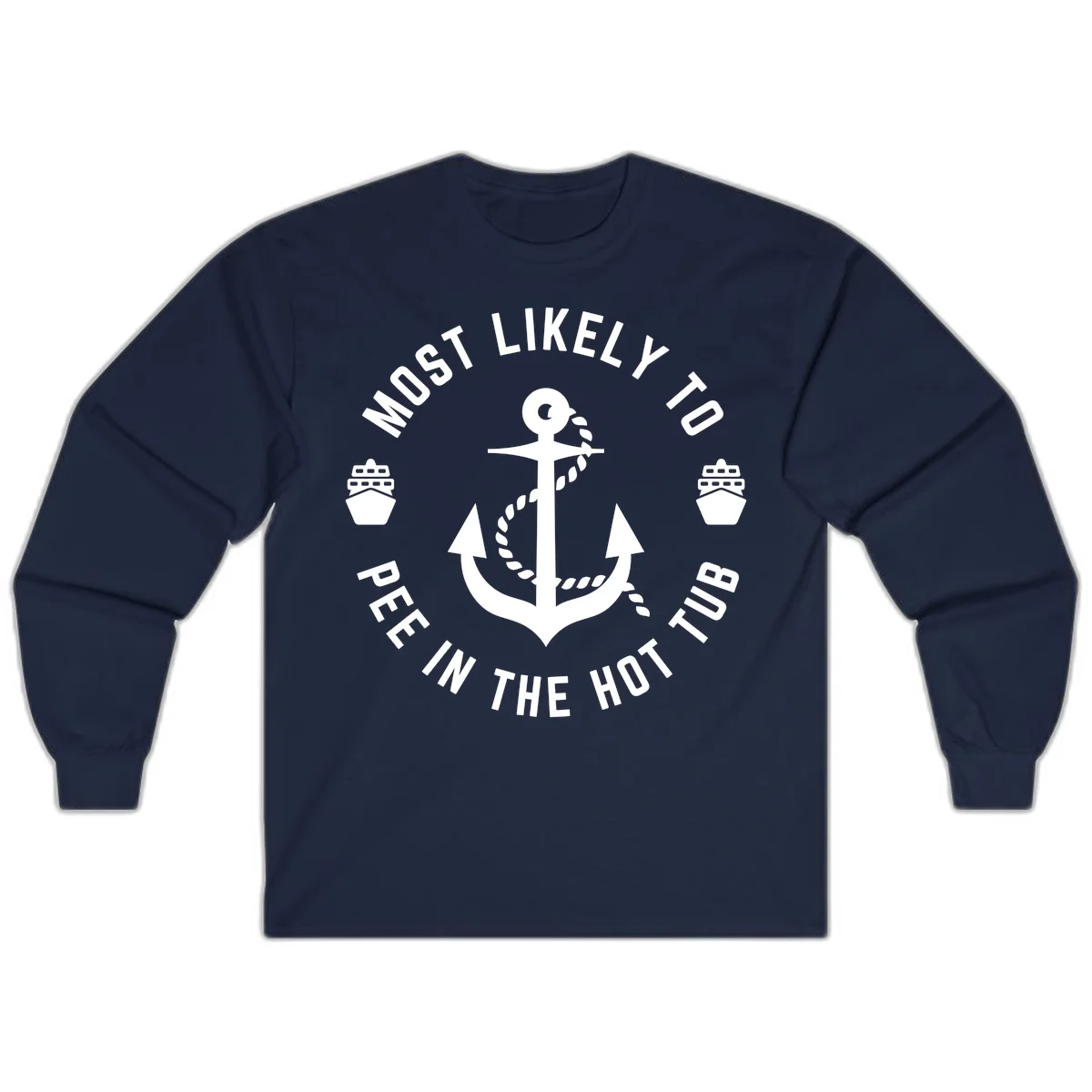 Most Likely To Pee In The Hot Tub Long Sleeve in Navy