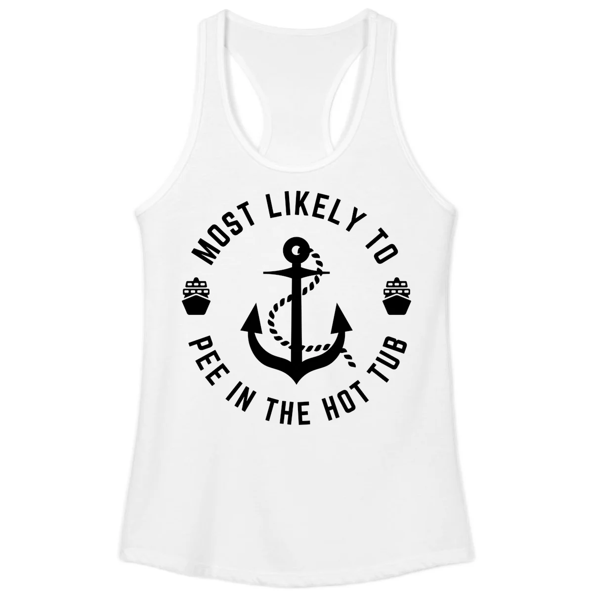 Most Likely To Pee In The Hot Tub Ladies Tank in White