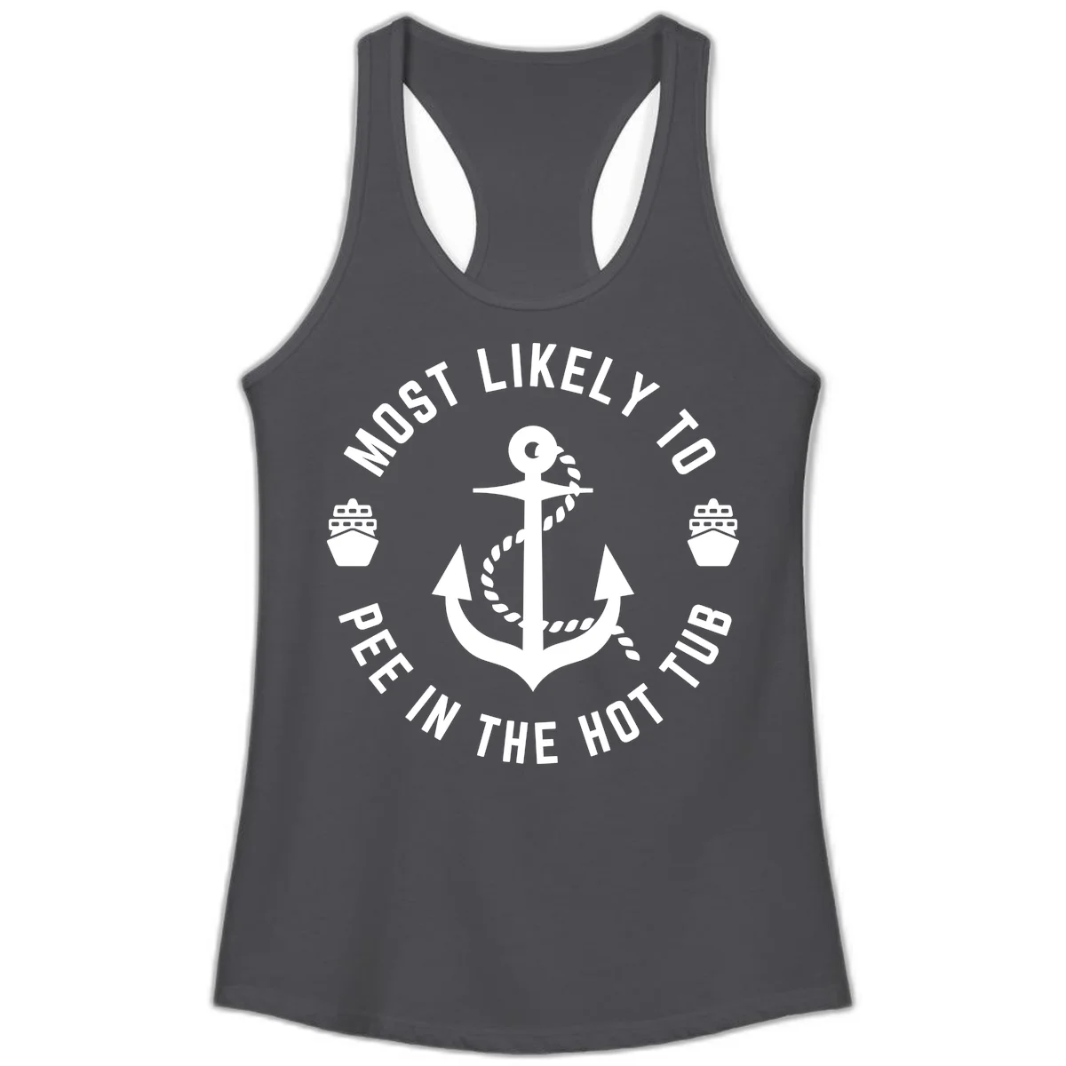 Most Likely To Pee In The Hot Tub Ladies Tank in Solid Dark Gray