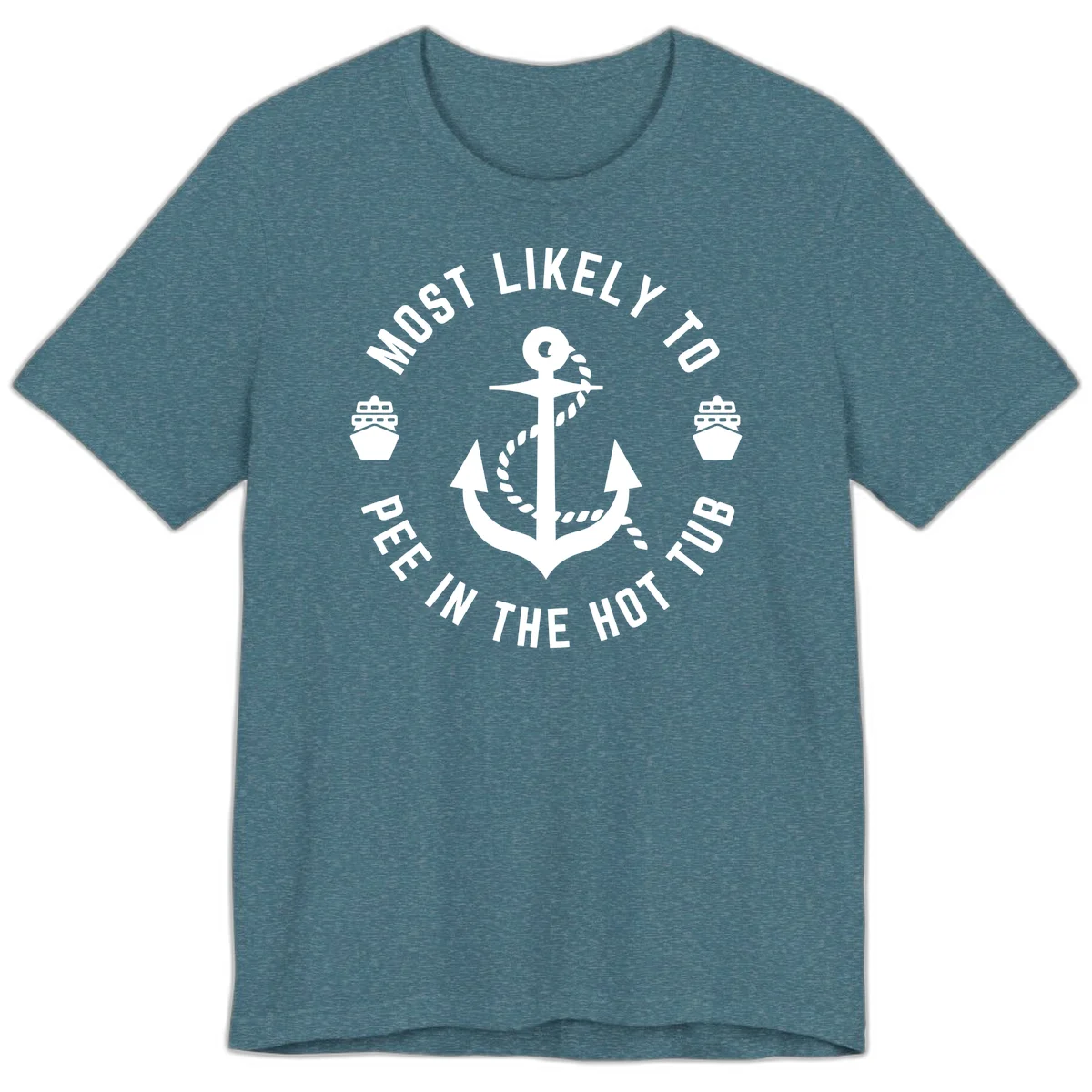 Most Likely To Pee In The Hot Tub Premium T-Shirt in Heather Deep Teal