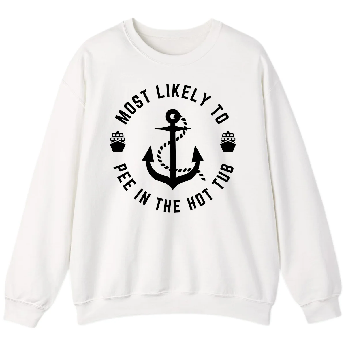 Most Likely To Pee In The Hot Tub Sweatshirt in White