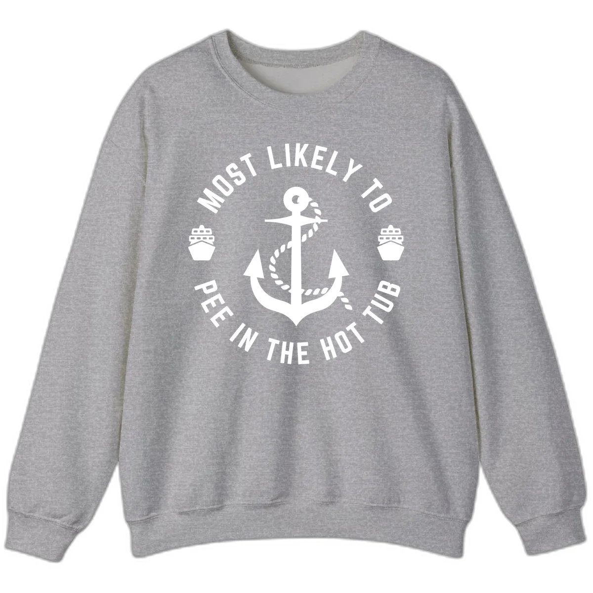 Most Likely To Pee In The Hot Tub Sweatshirt in Sport Grey