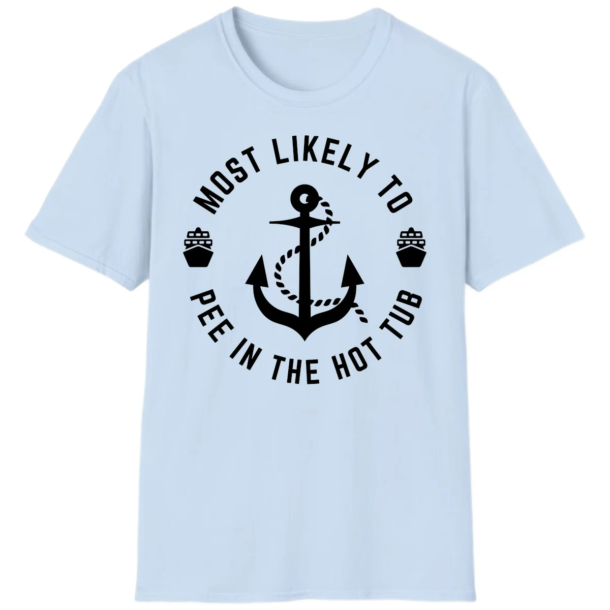 Most Likely To Pee In The Hot Tub T-Shirt in Light Blue