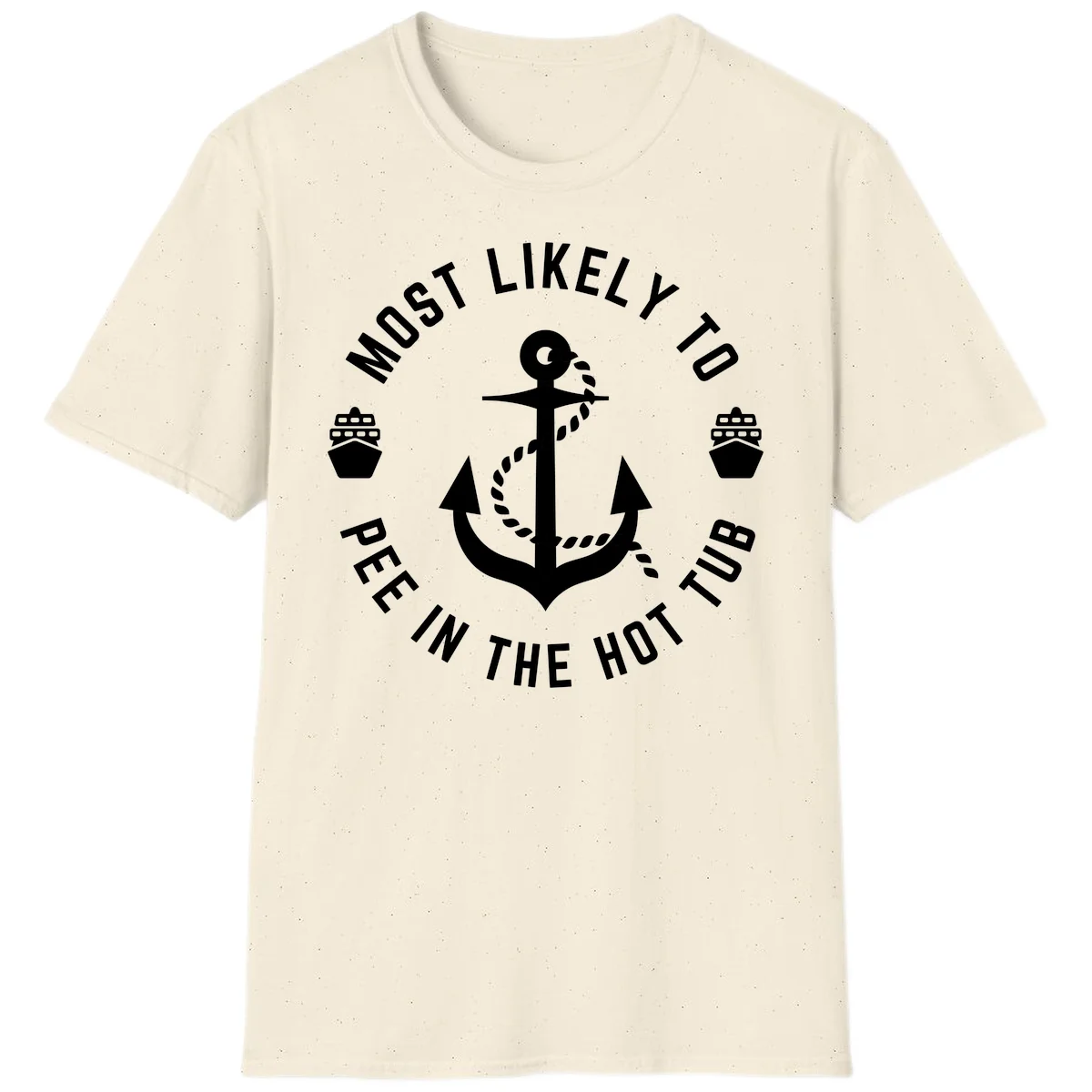Most Likely To Pee In The Hot Tub T-Shirt in Natural