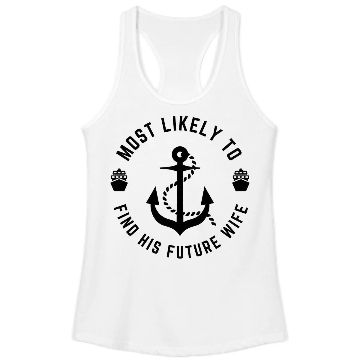 Most Likely To Find His Future Where Ladies Tank in White