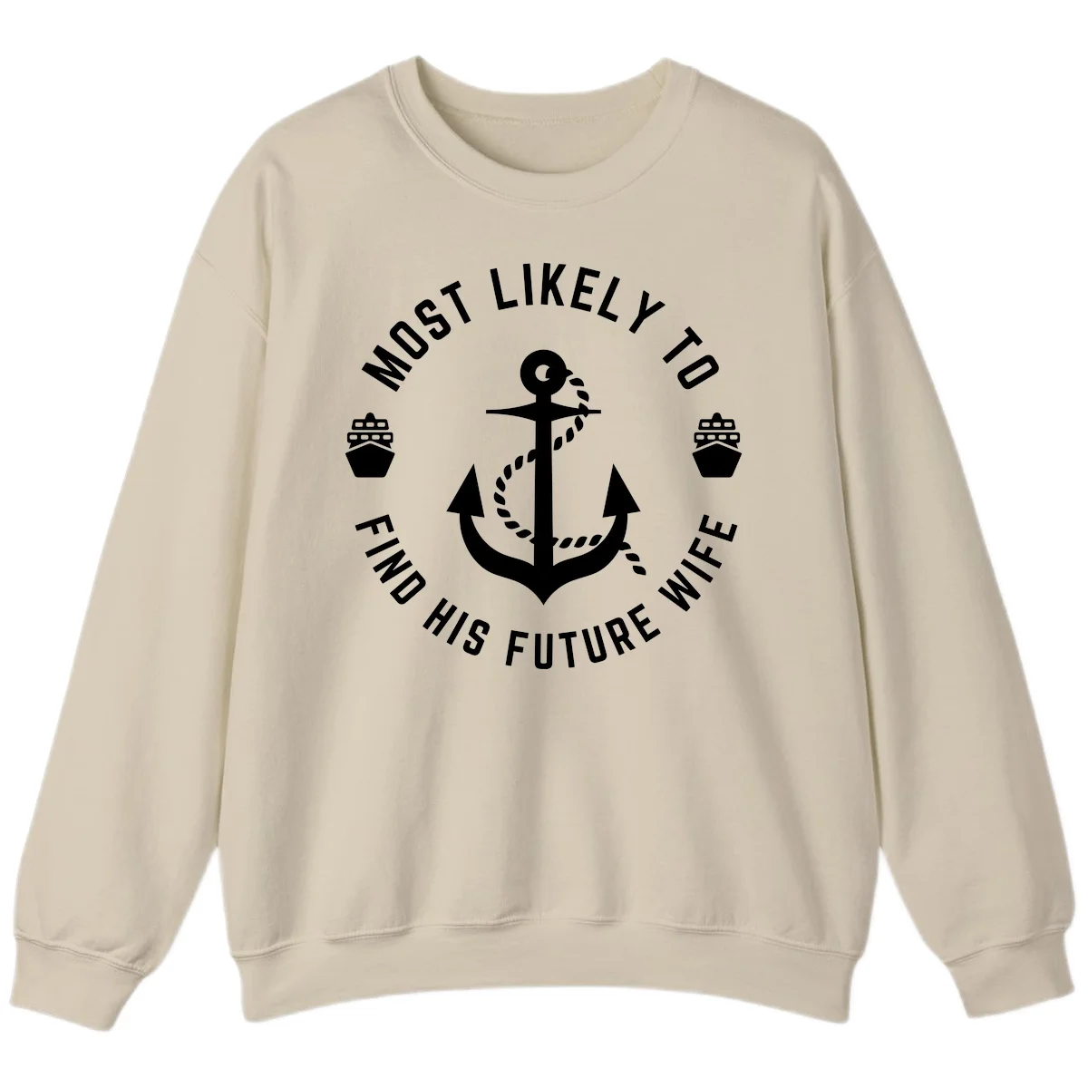 Most Likely To Find His Future Where Sweatshirt in Sand