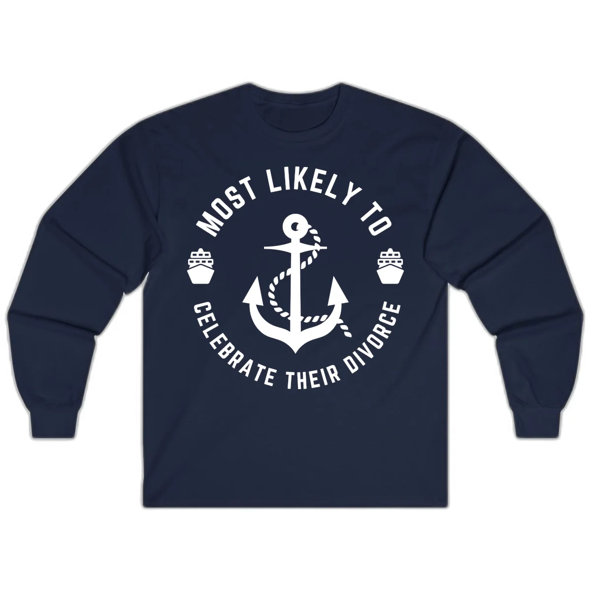 Most Likely To Celebrate Their Divorce Long Sleeve in Navy