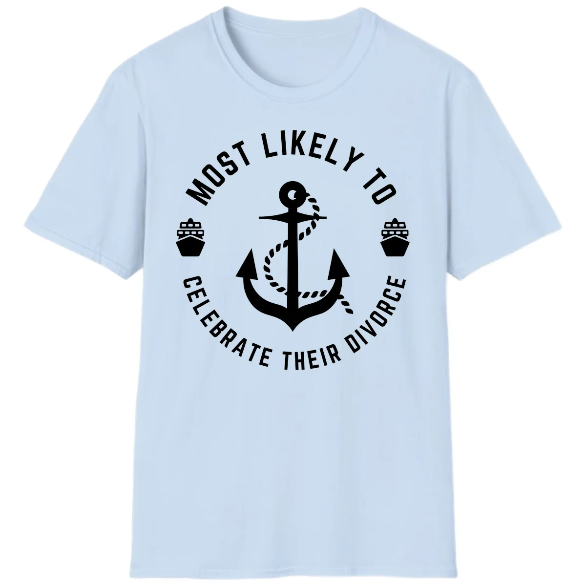 Most Likely To Celebrate Their Divorce T-Shirt in Light Blue