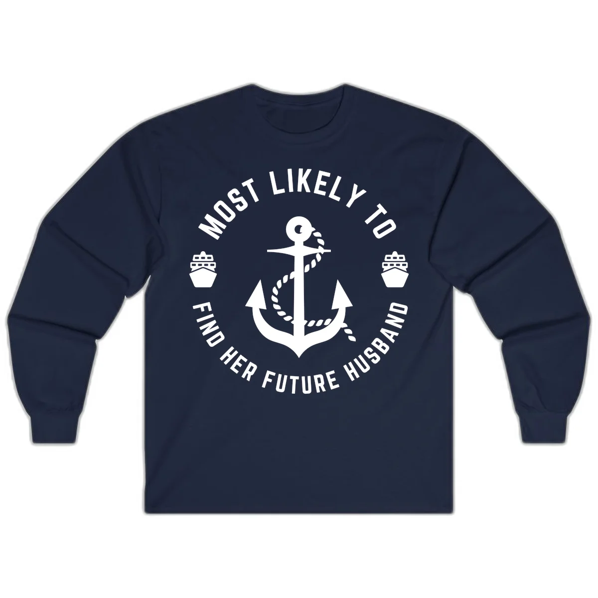 Most Likely To Find Her Future Husband Long Sleeve in Navy
