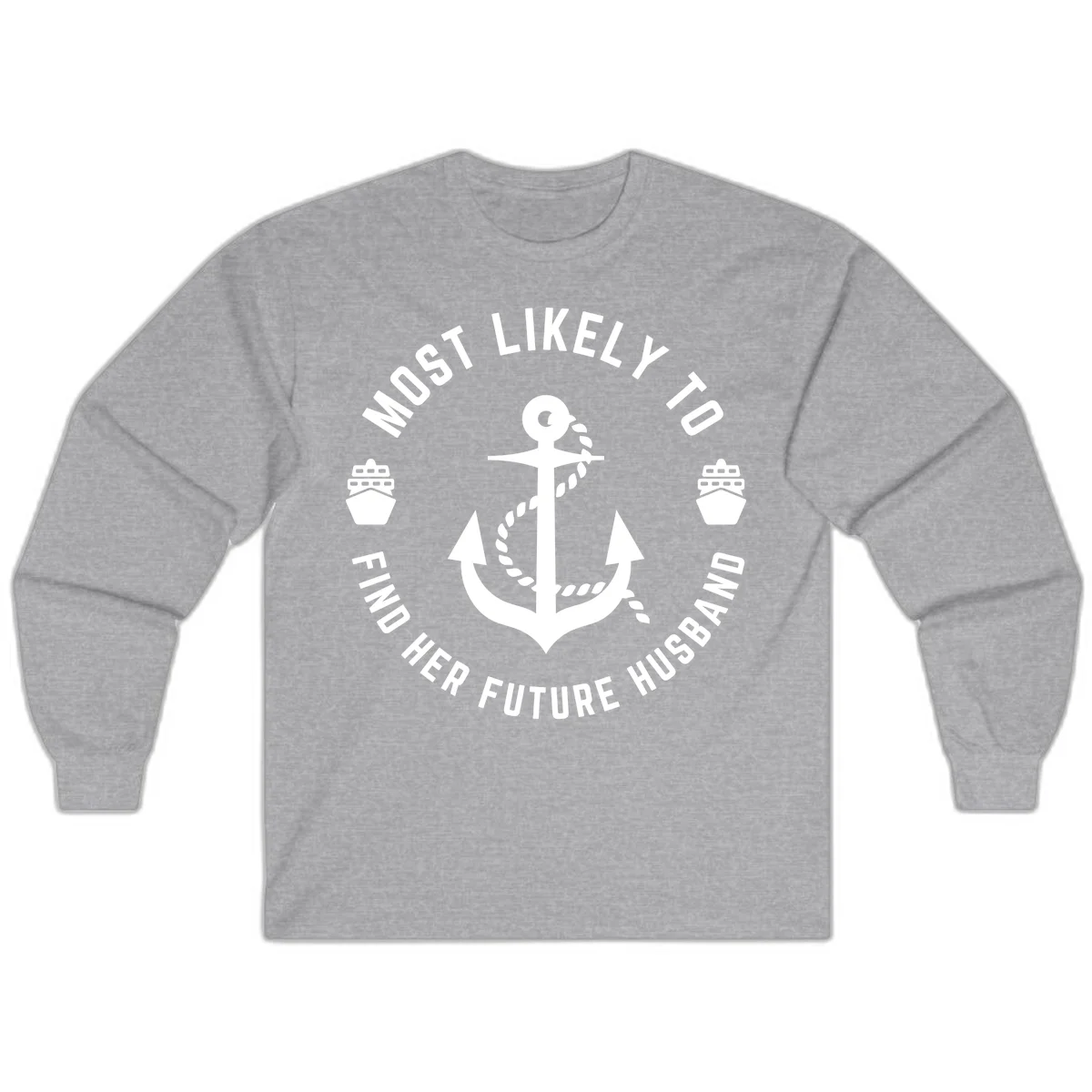 Most Likely To Find Her Future Husband Long Sleeve in Sport Grey