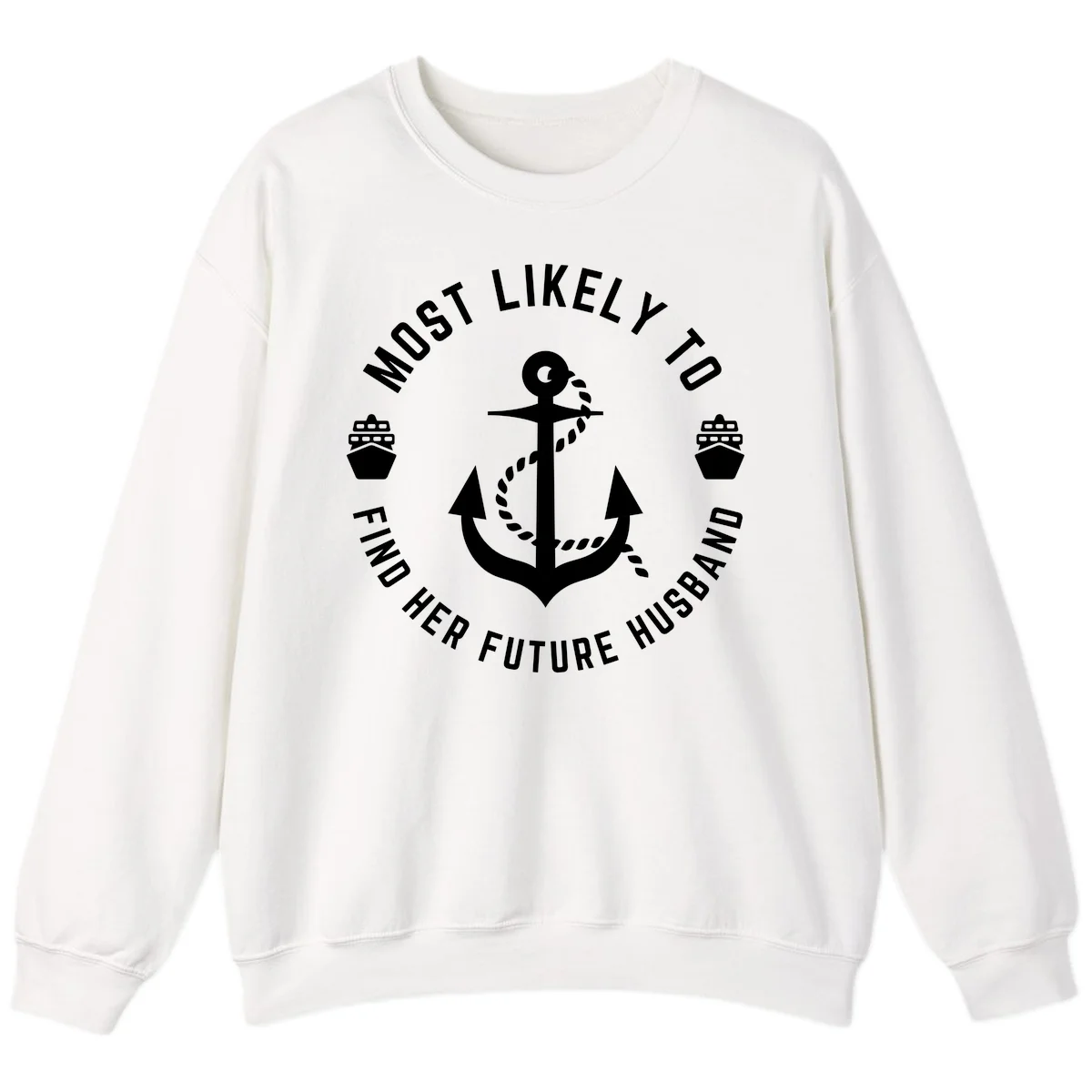 Most Likely To Find Her Future Husband Sweatshirt in White