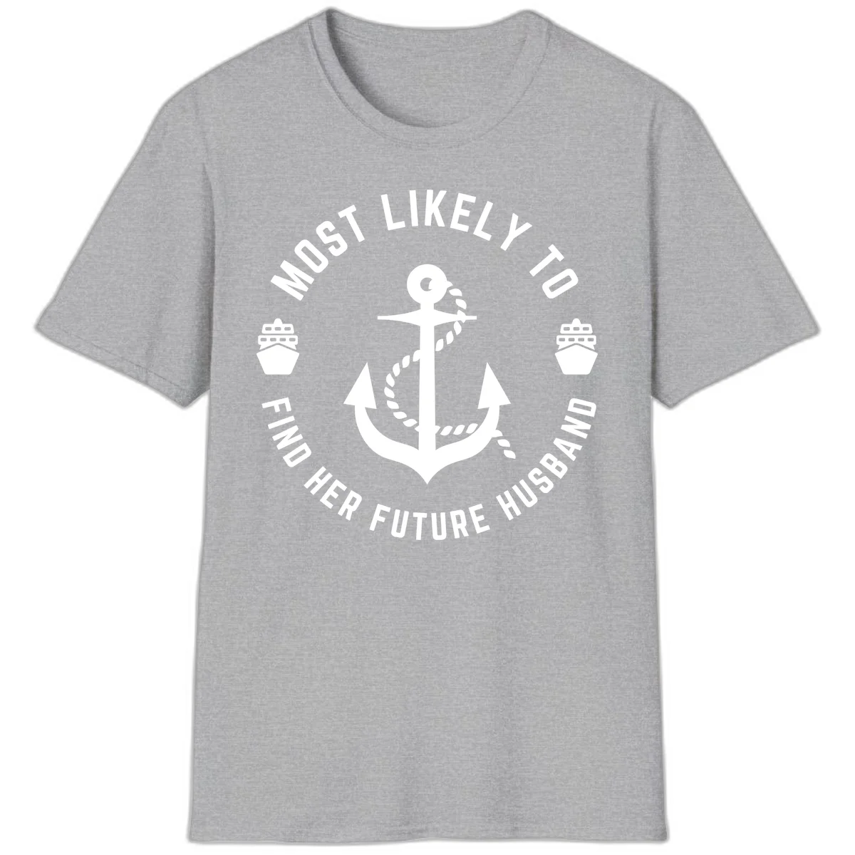 Most Likely To Find Her Future Husband T-Shirt in Sport Grey