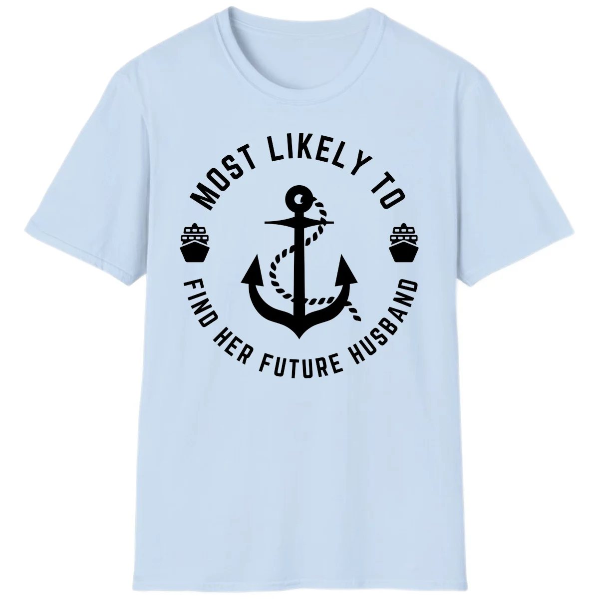 Most Likely To Find Her Future Husband T-Shirt in Light Blue