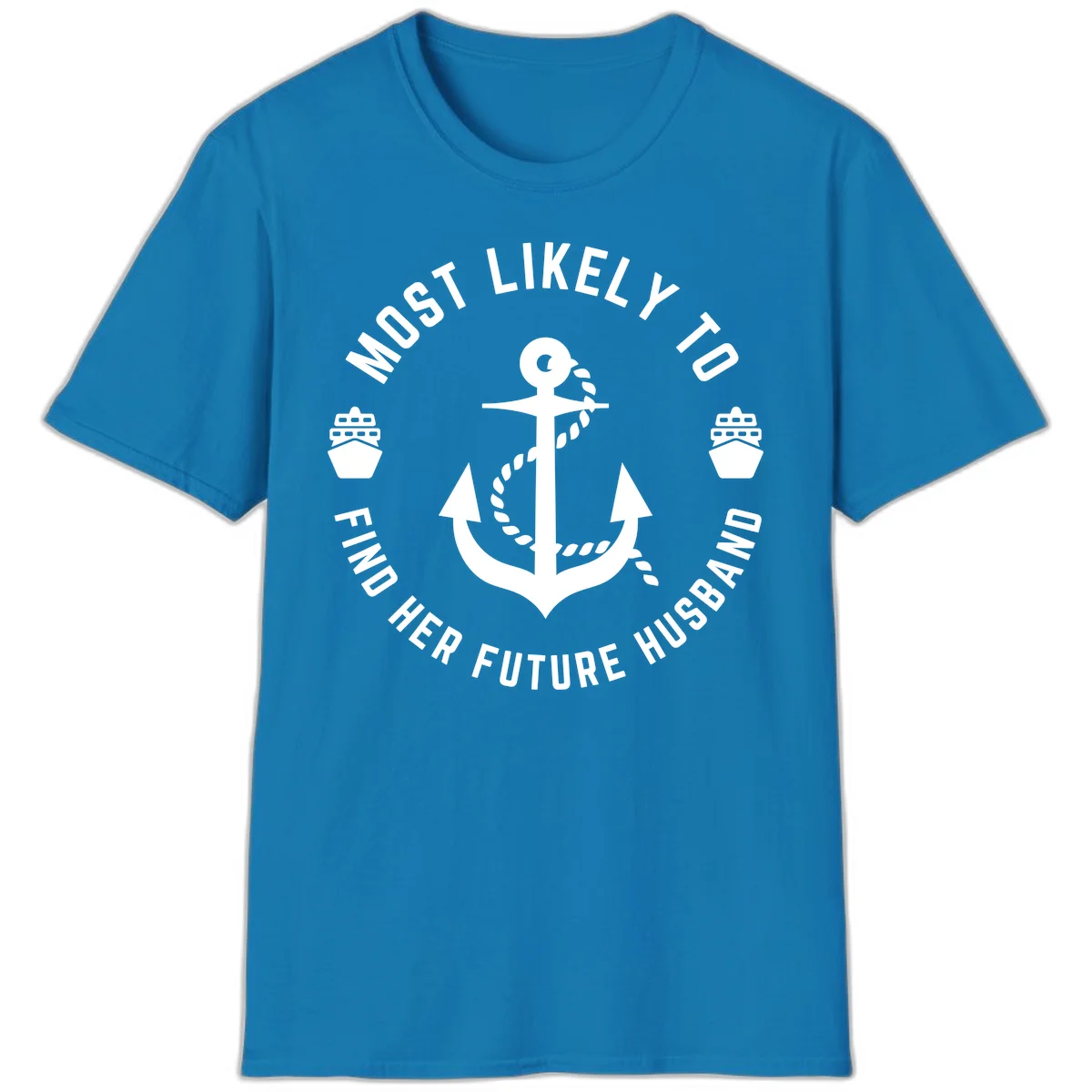 Most Likely To Find Her Future Husband T-Shirt in Sapphire