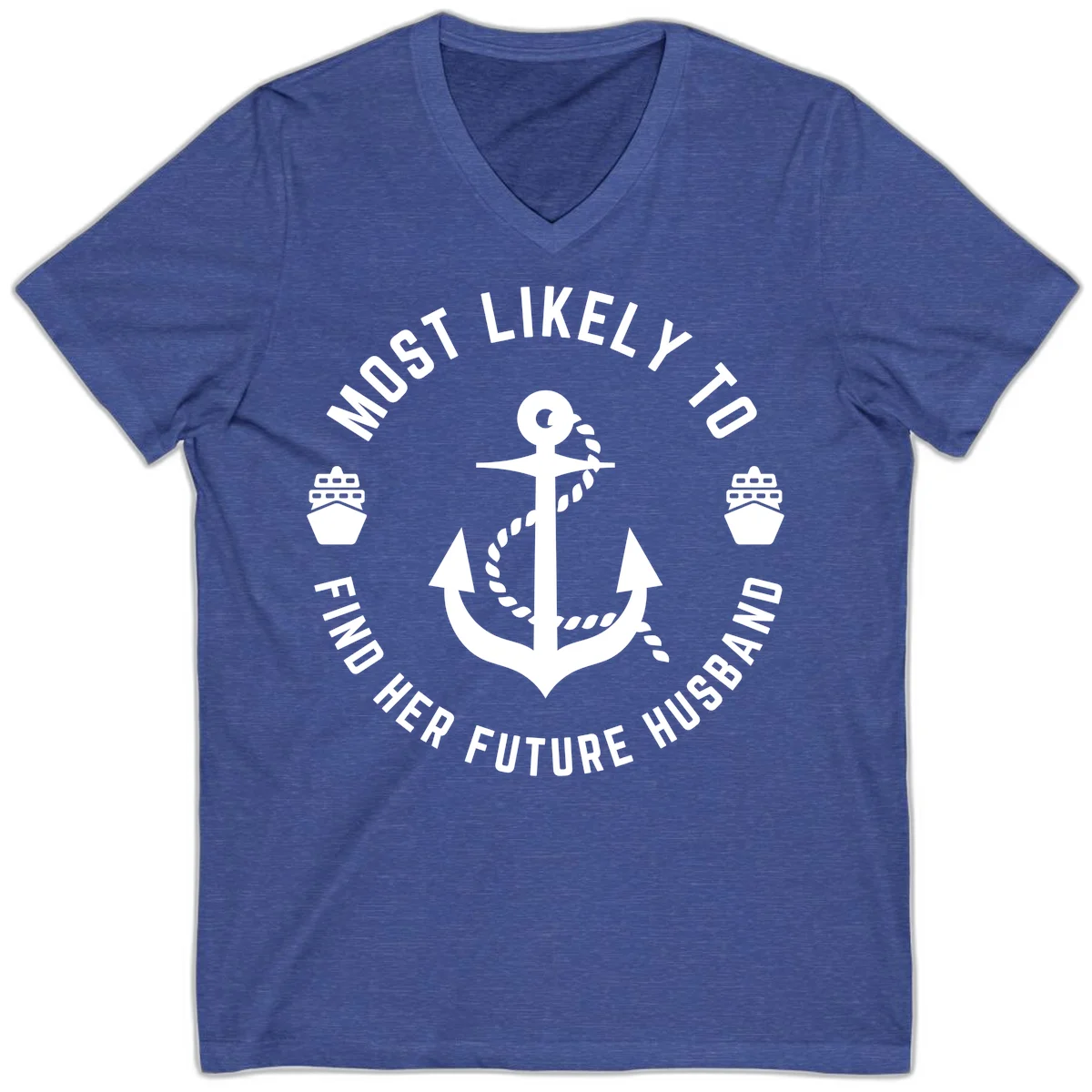 Most Likely To Find Her Future Husband V-Neck in Heather True Royal