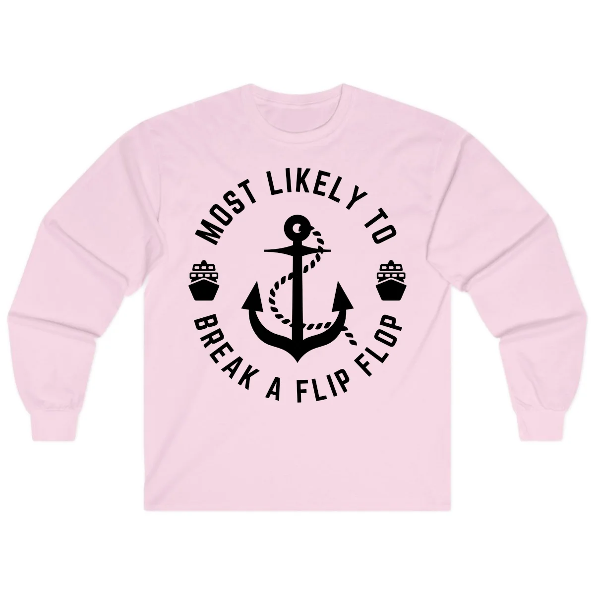 Most Likely To Break A Flip Flop Long Sleeve in Light Pink