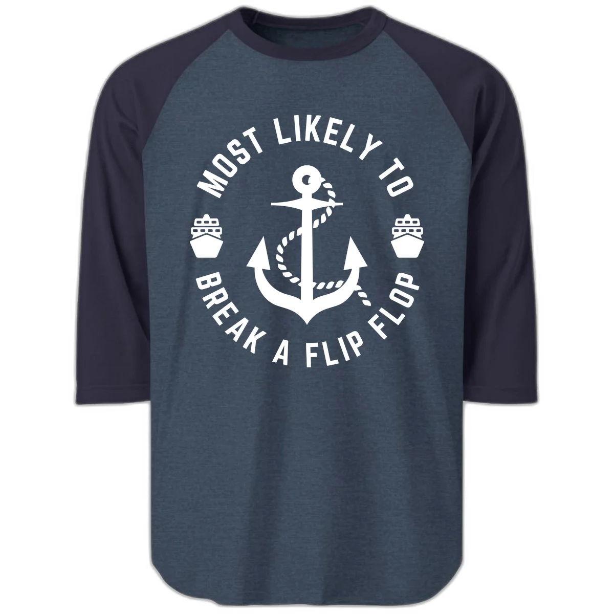 Most Likely To Break A Flip Flop Raglan 3/4 in Heather Denim Navy