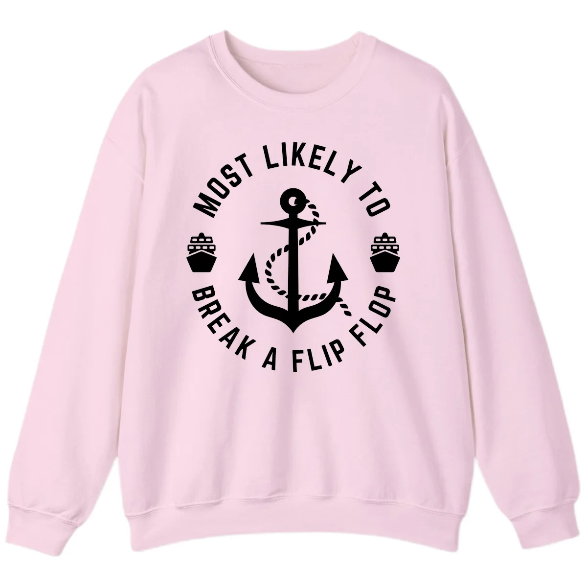 Most Likely To Break A Flip Flop Sweatshirt in Light Pink