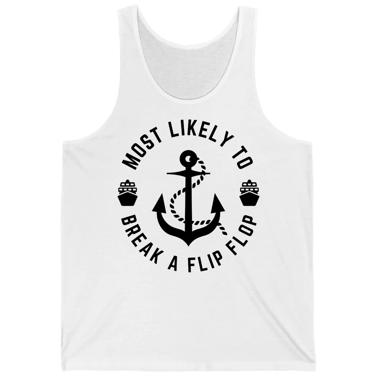 Most Likely To Break A Flip Flop Tank in White