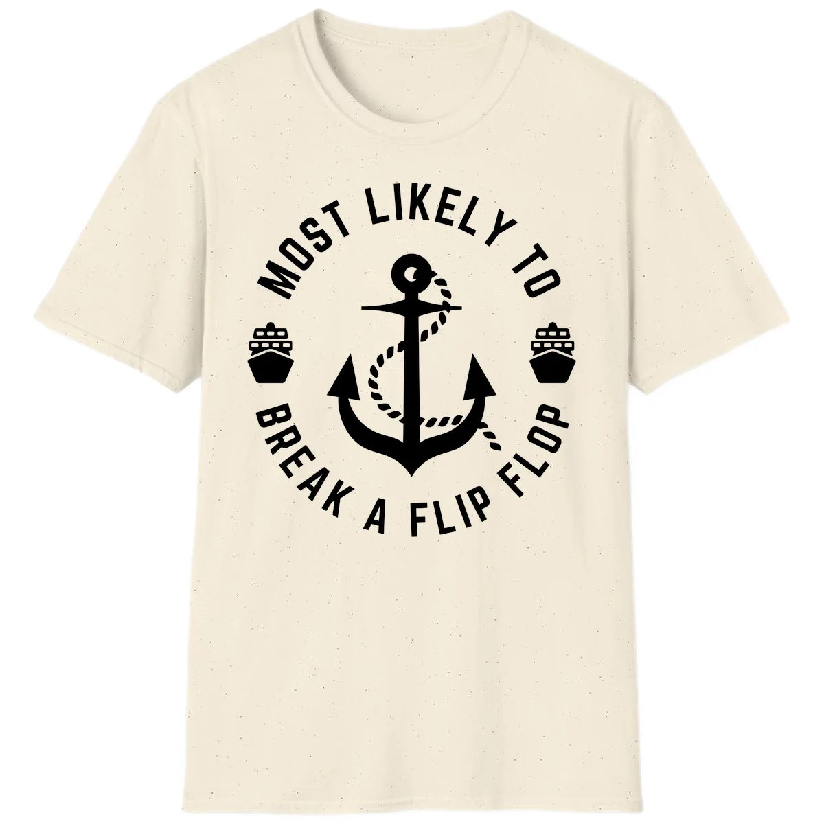 Most Likely To Break A Flip Flop T-Shirt in Natural