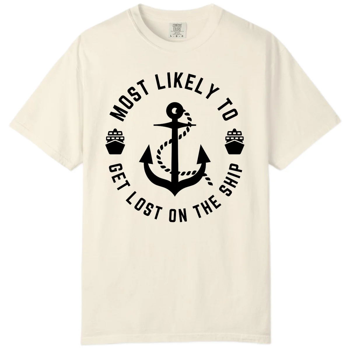 Most Likely To Get Lost On The Ship Comfort Color in Ivory