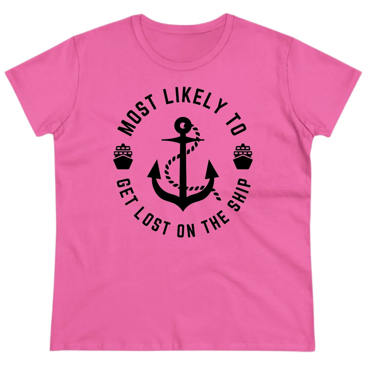 Most Likely To Get Lost On The Ship Ladies Tee in Azalea
