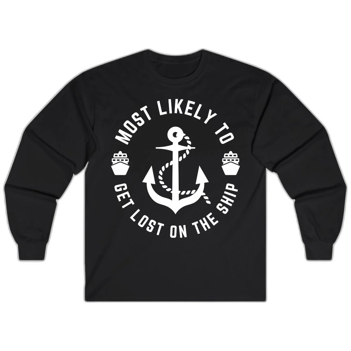 Most Likely To Get Lost On The Ship Long Sleeve in Black