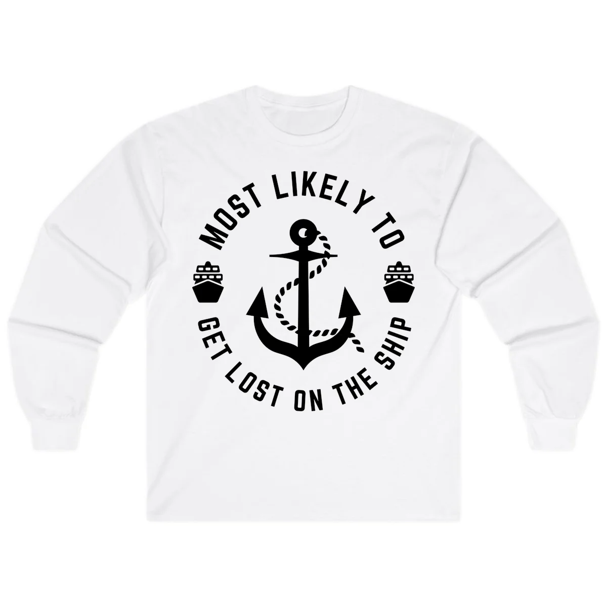 Most Likely To Get Lost On The Ship Long Sleeve in White