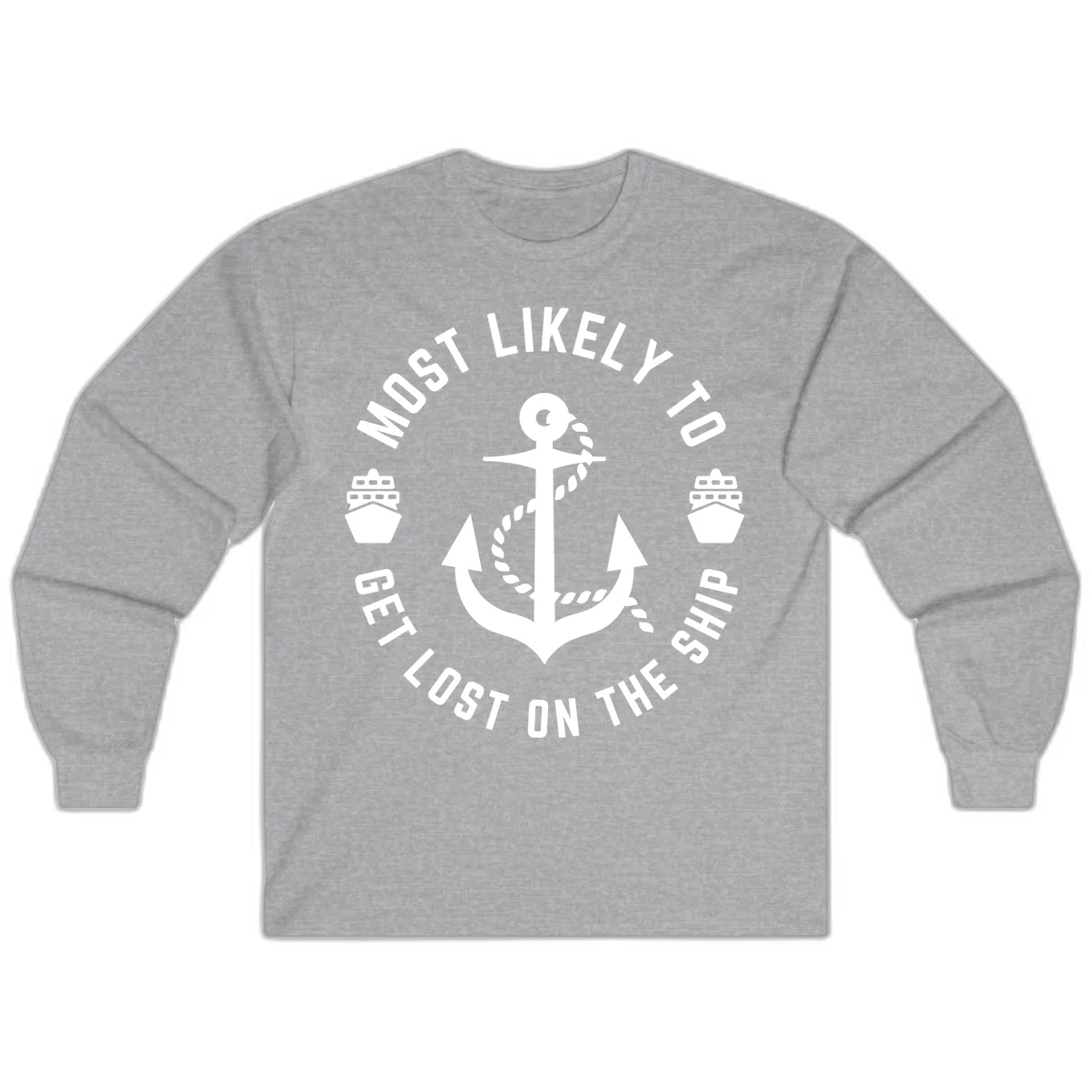 Most Likely To Get Lost On The Ship Long Sleeve in Sport Grey