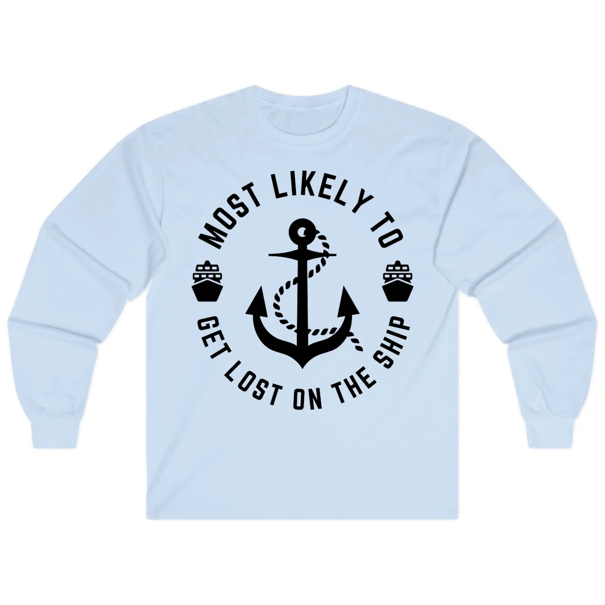 Most Likely To Get Lost On The Ship Long Sleeve in Light Blue