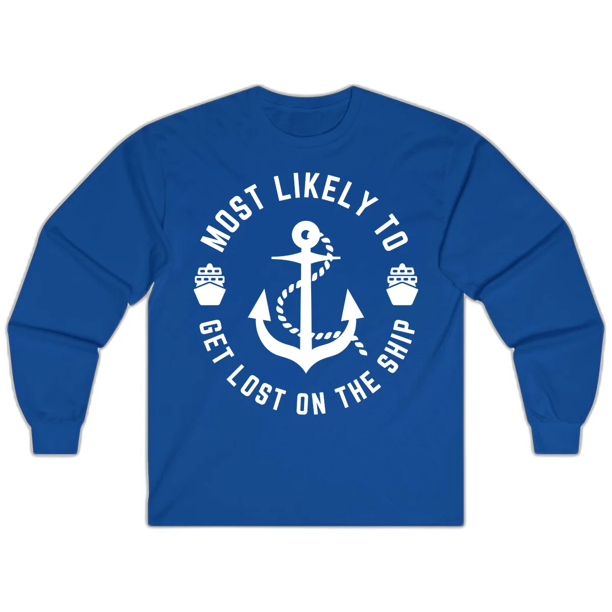 Most Likely To Get Lost On The Ship Long Sleeve in Royal