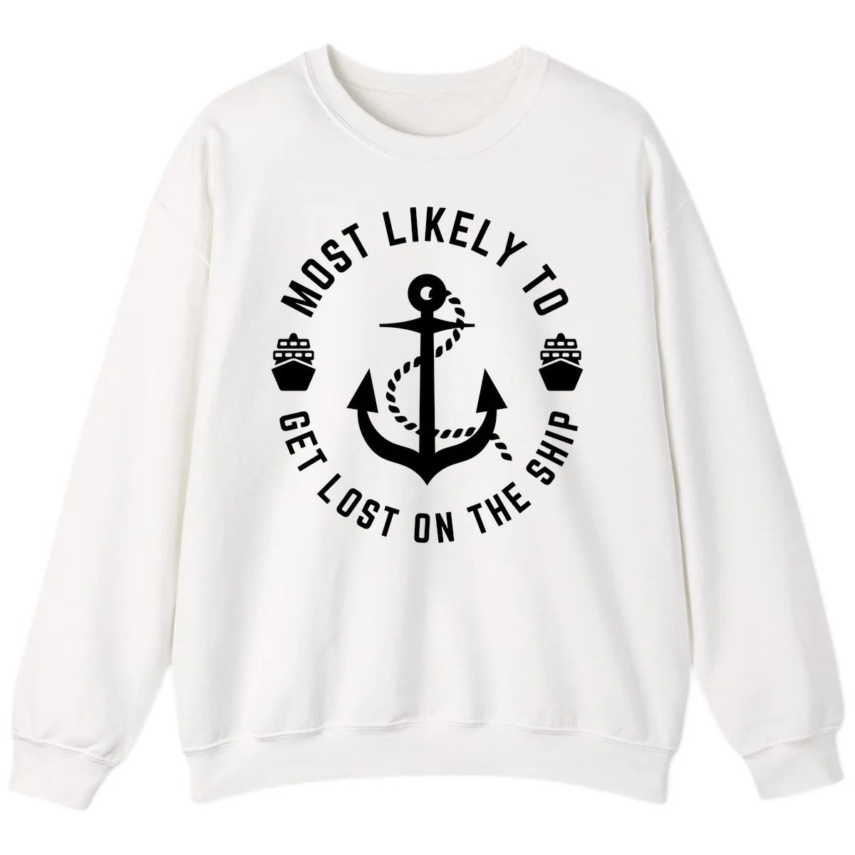 Most Likely To Get Lost On The Ship Sweatshirt in White