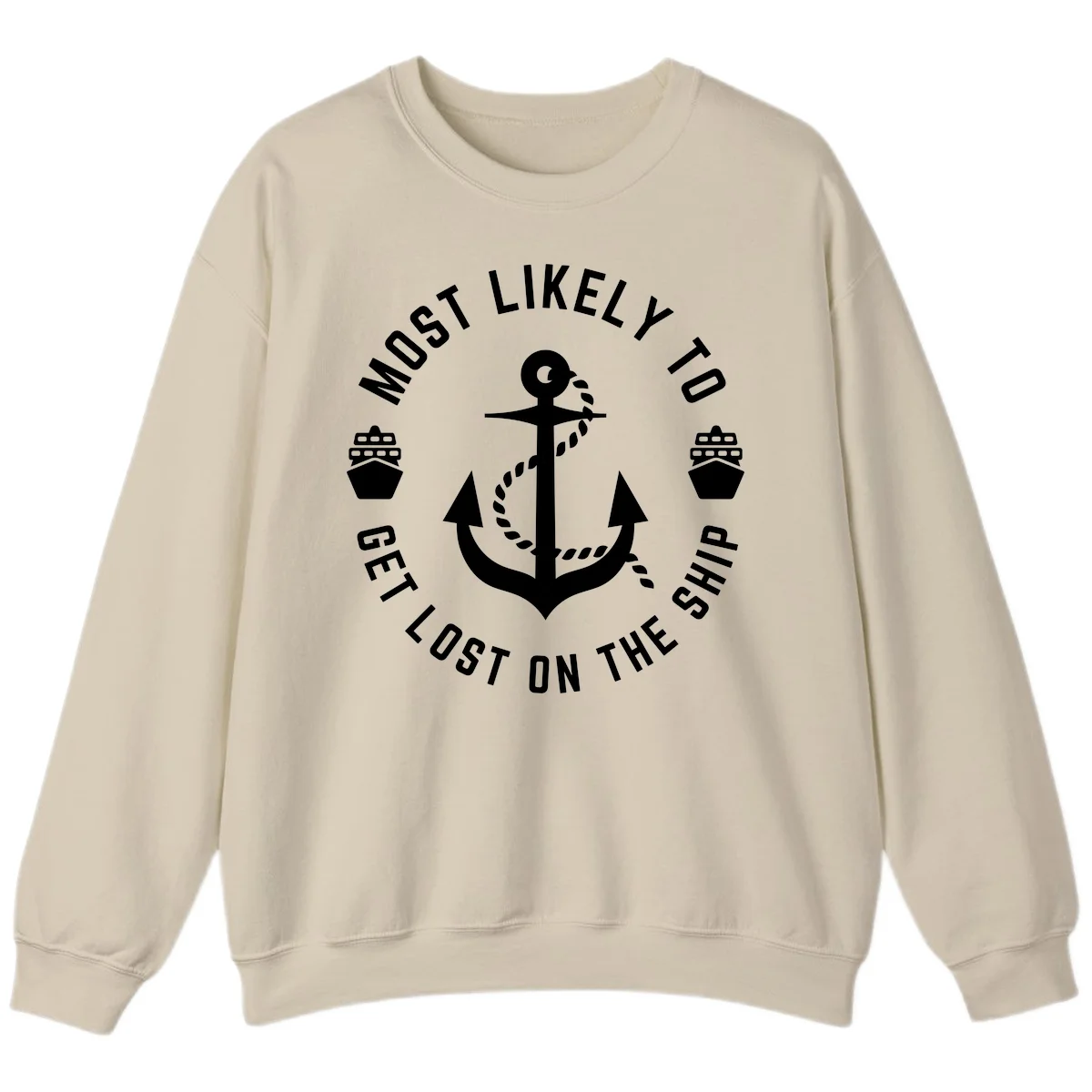 Most Likely To Get Lost On The Ship Sweatshirt in Sand