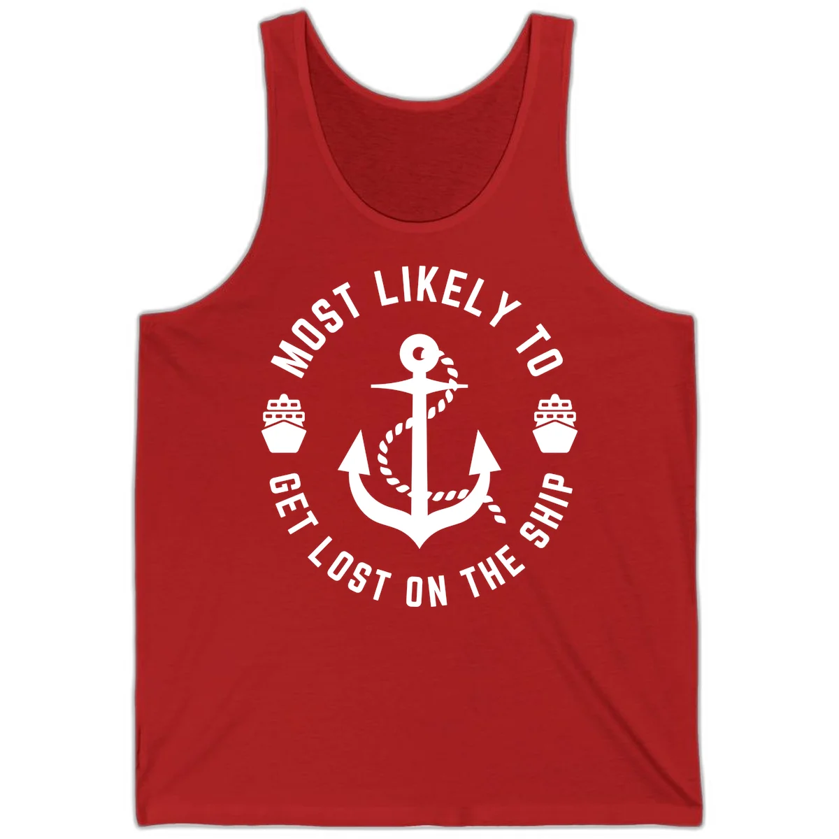 Most Likely To Get Lost On The Ship Tank in Red