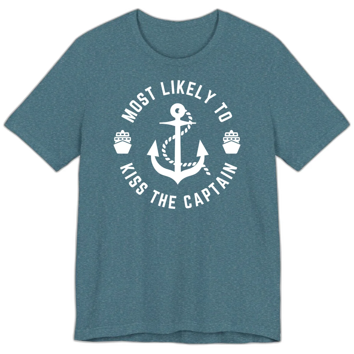 Most Likely To Kiss The Captain Ahoy Premium T-Shirt in Heather Deep Teal