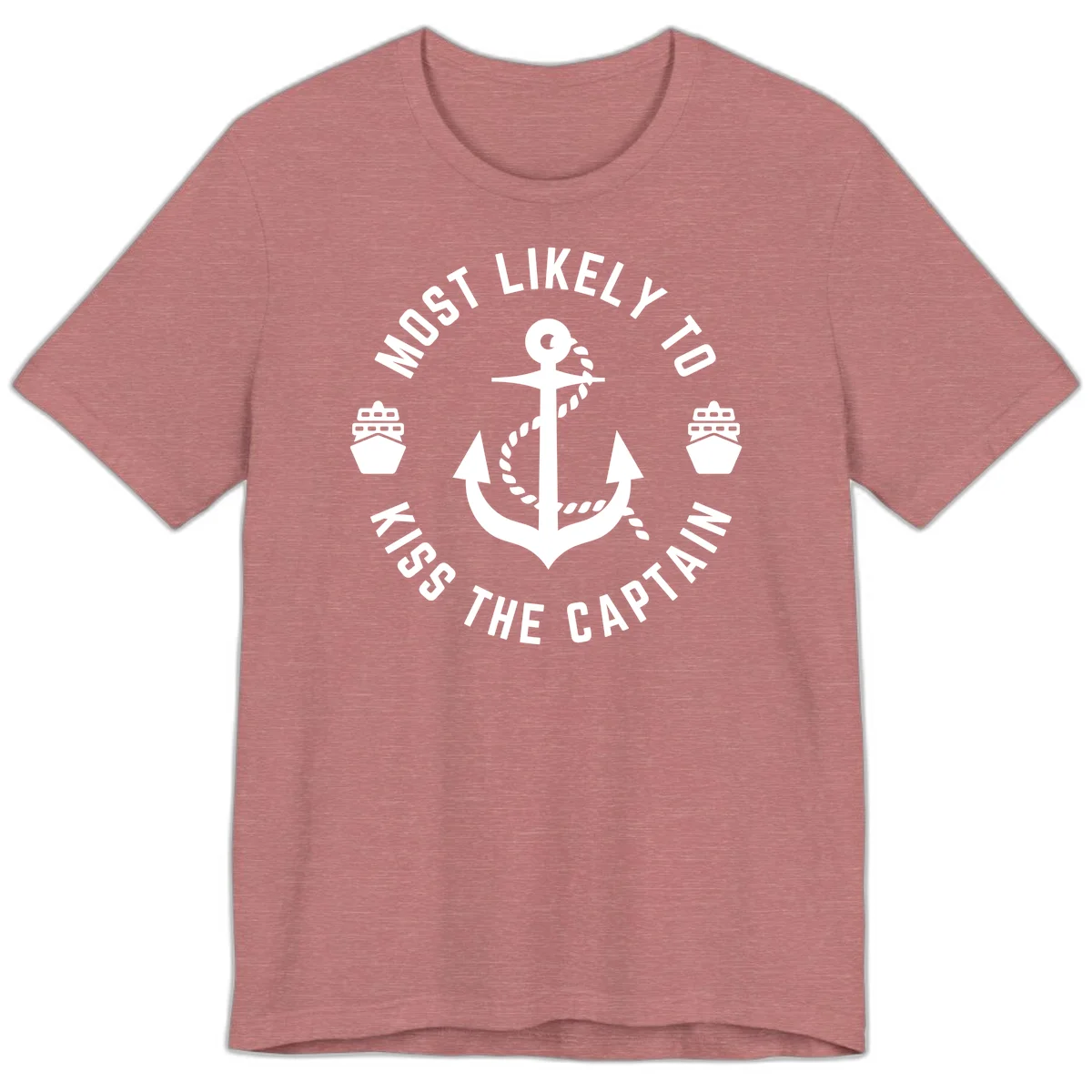 Most Likely To Kiss The Captain Ahoy Premium T-Shirt in Heather Mauve