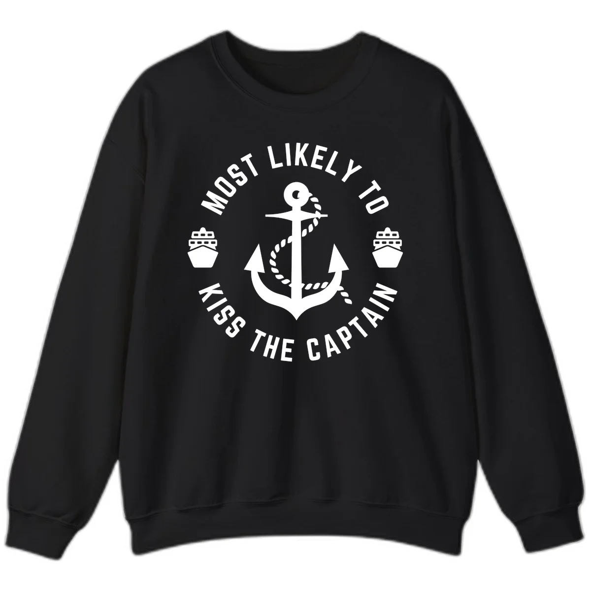 Most Likely To Kiss The Captain Ahoy Sweatshirt in Black