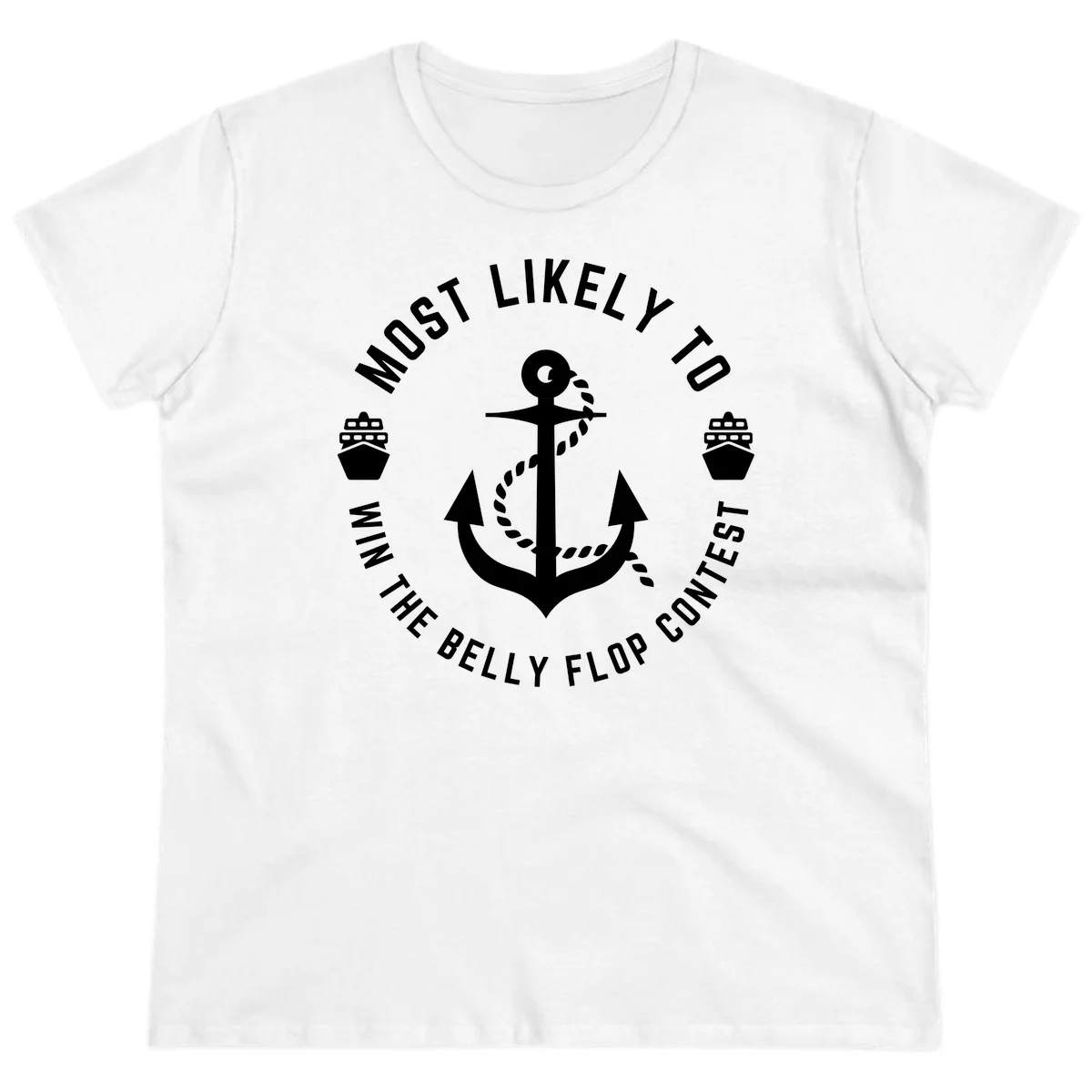 Most Likely To Win The Belly Flop Contest Ladies Tee in White