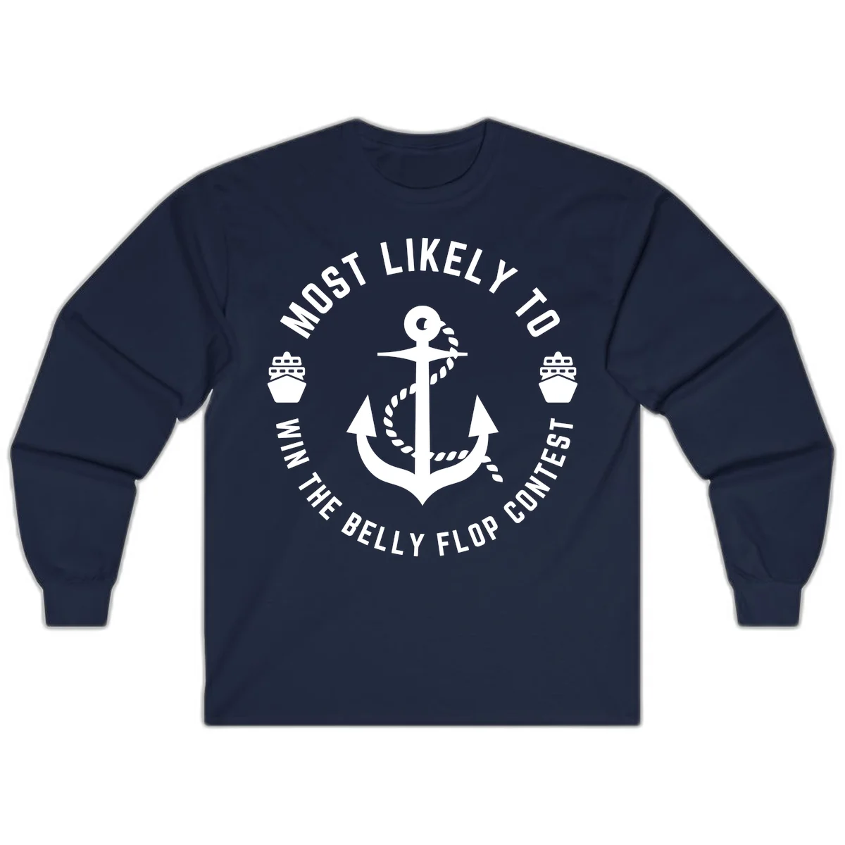 Most Likely To Win The Belly Flop Contest Long Sleeve in Navy
