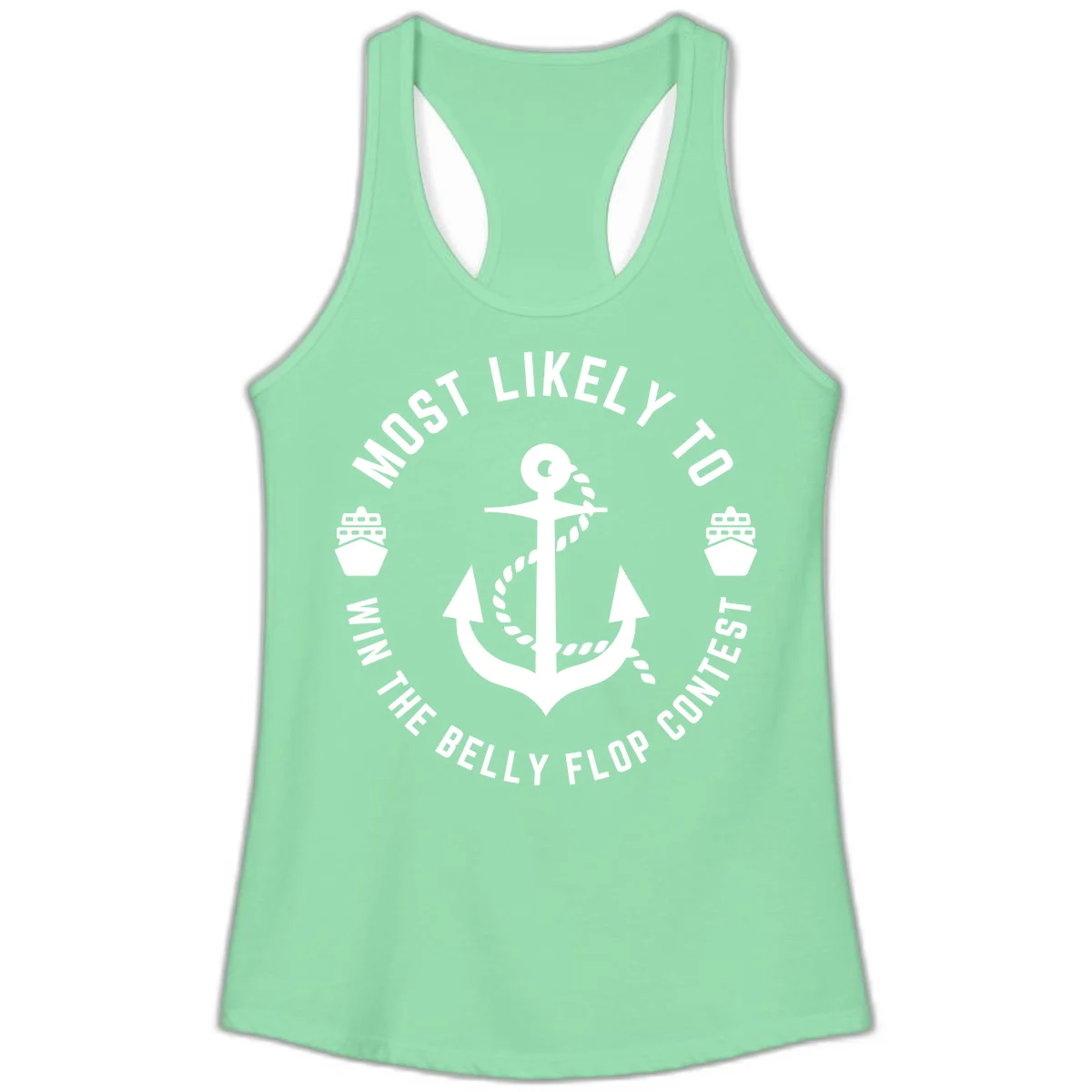 Most Likely To Win The Belly Flop Contest Ladies Tank in Solid Mint