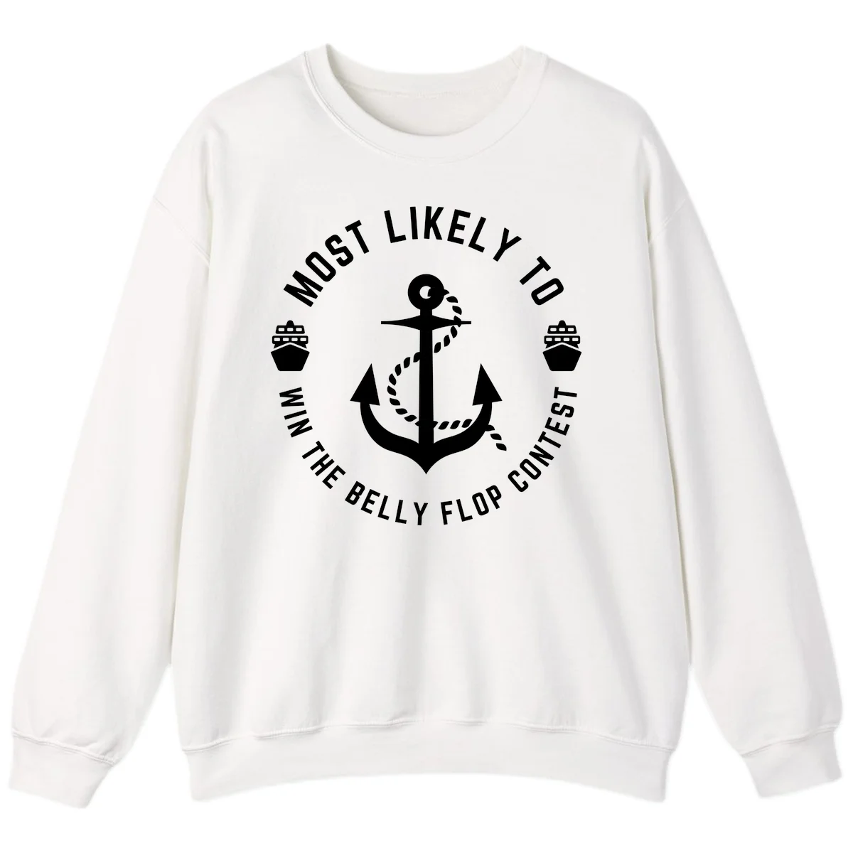 Most Likely To Win The Belly Flop Contest Sweatshirt in White