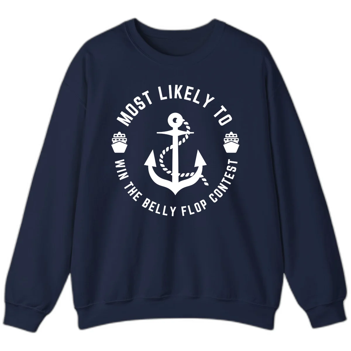Most Likely To Win The Belly Flop Contest Sweatshirt in Navy