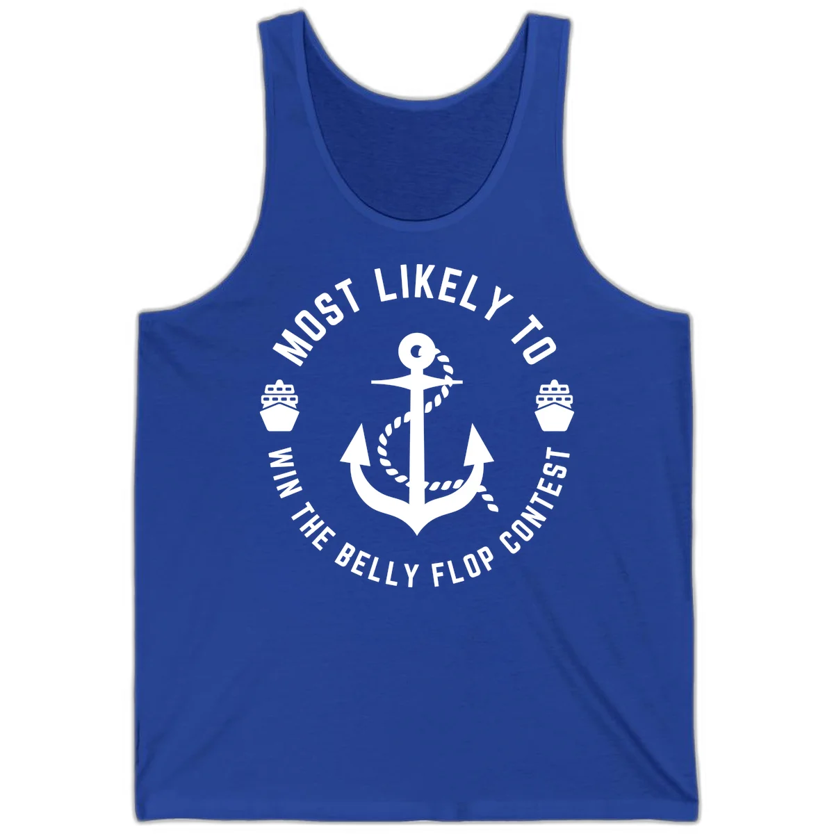 Most Likely To Win The Belly Flop Contest Tank in True Royal