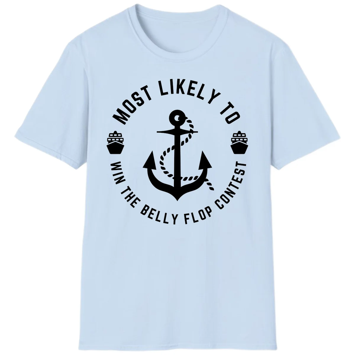 Most Likely To Win The Belly Flop Contest T-Shirt in Light Blue